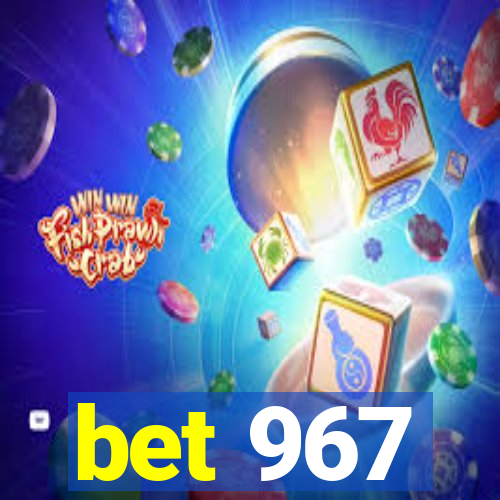 bet 967